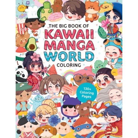 The Big Book of Kawaii Manga World Coloring: 130+ Coloring Pages