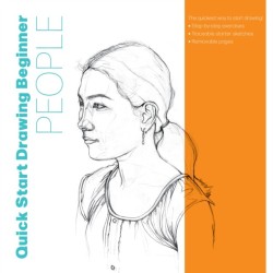 Quick Start Drawing People: The quickest way to start drawing! Step-by-step exercises, Traceable starter sketches, Removable pages