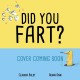 Did You Fart?