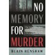 No Memory for Murder: The Incredible Story of a Sadistic Murder in Halifax's Point Pleasant Park