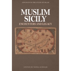 Muslim Sicily: Encounters and Legacy