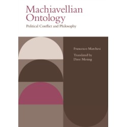 Machiavellian Ontology: Political Conflict and Philosophy