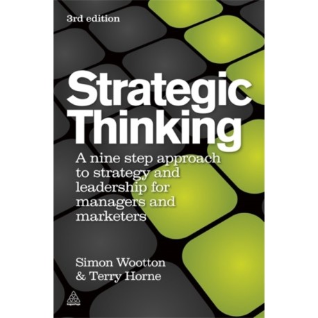 Strategic Thinking: A Step-by-step Approach to Strategy and Leadership