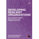 Developing Resilient Organizations: How to Create an Adaptive, High-Performance and Engaged Organization