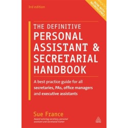 The Definitive Personal Assistant & Secretarial Handbook: A Best Practice Guide for All Secretaries, PAs, Office Managers and Executive Assistants