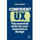 Confident UX: The Essential Skills for User Experience Design