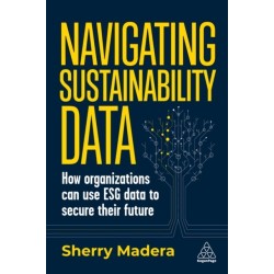 Navigating Sustainability Data: How Organizations can use ESG Data to Secure Their Future