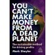 You Can’t Make Money From a Dead Planet: The Sustainable Method for Driving Profits
