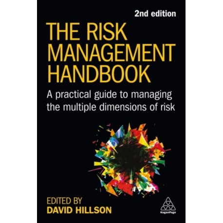 The Risk Management Handbook: A Practical Guide to Managing the Multiple Dimensions of Risk