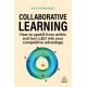 Collaborative Learning: How to Upskill from Within and Turn L&D into Your Competitive Advantage