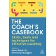 The Coach's Casebook: Skills, Tools and Techniques for Effective Coaching
