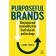 Purposeful Brands: How Purpose and Sustainability Drive Brand Value and Positive Change