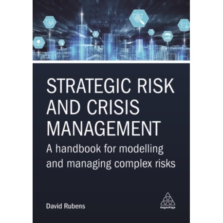 Strategic Risk and Crisis Management: A Handbook for Modelling and Managing Complex Risks