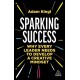 Sparking Success: Why Every Leader Needs to Develop a Creative Mindset