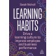 Learning Habits: Drive a Learning Culture to Improve Employee and Business Performance