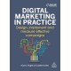 Digital Marketing in Practice: Design, Implement and Measure Effective Campaigns