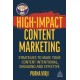High-Impact Content Marketing: Strategies to Make Your Content Intentional, Engaging and Effective
