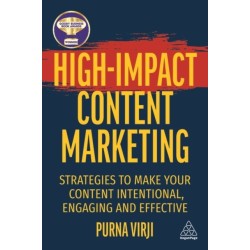 High-Impact Content Marketing: Strategies to Make Your Content Intentional, Engaging and Effective