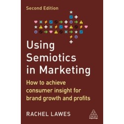 Using Semiotics in Marketing: How to Achieve Consumer Insight for Brand Growth and Profits