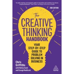 The Creative Thinking Handbook: Your Step-by-Step Guide to Problem Solving in Business