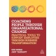 Coaching People through Organizational Change: Practical Tools to Support Employees through Business Transformation