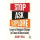 Stop, Ask, Explore: Learn to Navigate Change in Times of Uncertainty