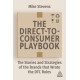 The Direct to Consumer Playbook: The Stories and Strategies of the Brands that Wrote the DTC Rules