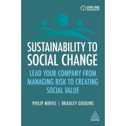 Sustainability to Social Change: Lead Your Company from Managing Risks to Creating Social Value