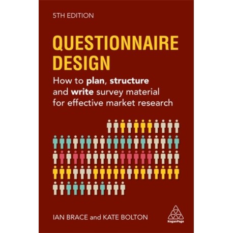 Questionnaire Design: How to Plan, Structure and Write Survey Material for Effective Market Research