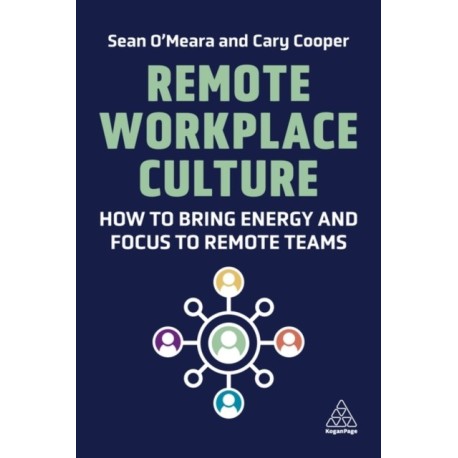 Remote Workplace Culture: How to Bring Energy and Focus to Remote Teams