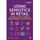 Using Semiotics in Retail: Leverage Consumer Insight to Engage Shoppers and Boost Sales