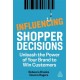 Influencing Shopper Decisions: Unleash the Power of Your Brand to Win Customers