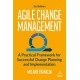 Agile Change Management: A Practical Framework for Successful Change Planning and Implementation