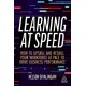 Learning at Speed: How to Upskill and Reskill your Workforce at Pace to Drive Business Performance