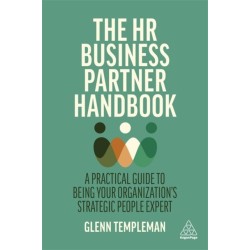 The HR Business Partner Handbook: A Practical Guide to Being Your Organization’s Strategic People Expert