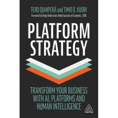 Platform Strategy: Transform Your Business with AI, Platforms and Human Intelligence