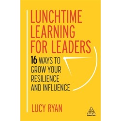 Lunchtime Learning for Leaders: 16 Ways to Grow Your Resilience and Influence
