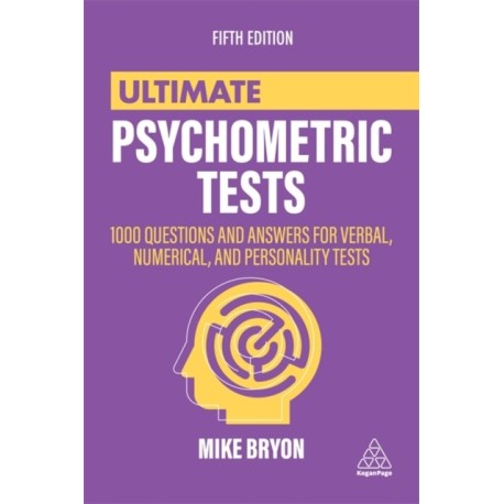 Ultimate Psychometric Tests: 1000 Questions and Answers for Verbal, Numerical, and Personality Tests