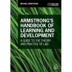 Armstrong's Handbook of Learning and Development: A Guide to the Theory and Practice of L&D