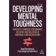 Developing Mental Toughness: Strategies to Improve Performance, Resilience and Wellbeing in Individuals and Organizations
