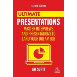 Ultimate Presentations: Master Interviews and Presentations to Land Your Dream Job