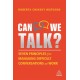 Can We Talk?: Seven Principles for Managing Difficult Conversations at Work