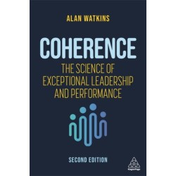 Coherence: The Science of Exceptional Leadership and Performance