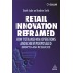 Retail Innovation Reframed: How to Transform Operations and Achieve Purpose-led Growth and Resilience