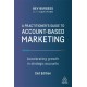 A Practitioner's Guide to Account-Based Marketing: Accelerating Growth in Strategic Accounts