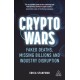 Crypto Wars: Faked Deaths, Missing Billions and Industry Disruption