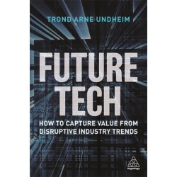 Future Tech: How to Capture Value from Disruptive Industry Trends