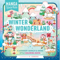 Manga Sparkle: Winter Wonderland: A Shimmery Anime & Manga Style Coloring Book