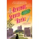 Revenge, Served Royal: A Mystery