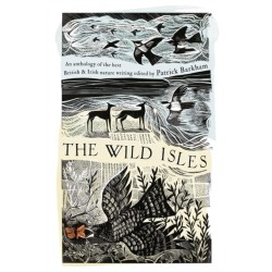 The Wild Isles: An Anthology of the Best of British and Irish Nature Writing